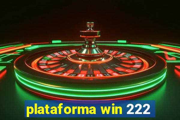 plataforma win 222